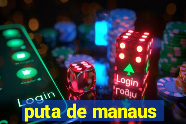 puta de manaus
